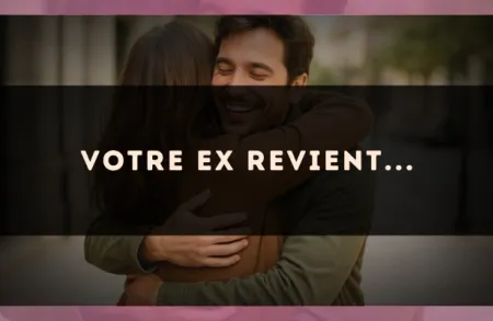 Votre ex revient...