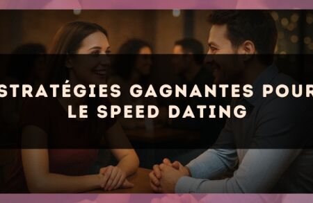 Stratégies gagnantes pour le speed dating