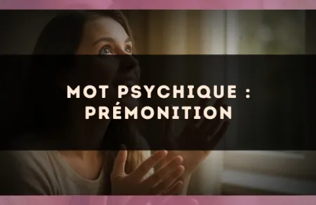 Mot psychique : prémonition