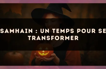 Samhain : un temps pour se transformer