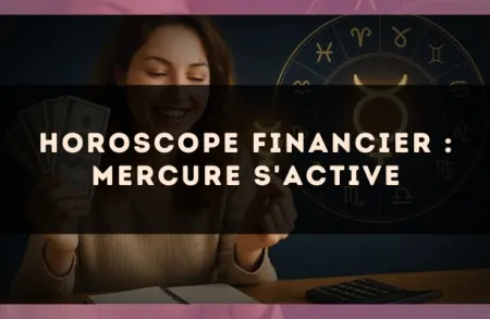 Horoscope financier : Mercure s'active