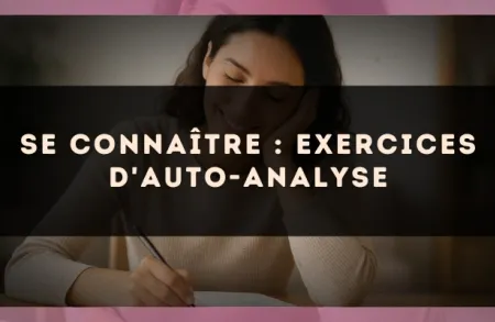Se connaître : exercices d'auto-analyse