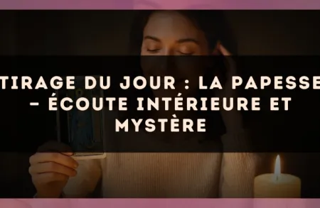 Tirage du jour : La Papesse — écoute intérieure et mystère