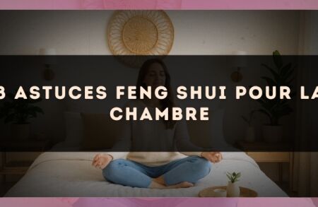 8 astuces Feng Shui pour la chambre