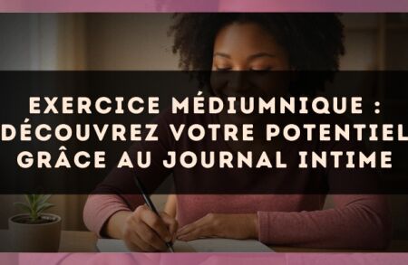 Exercice médiumnique : Découvrez votre potentiel grâce au journal intime