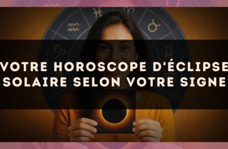 Votre horoscope d'éclipse solaire selon votre signe