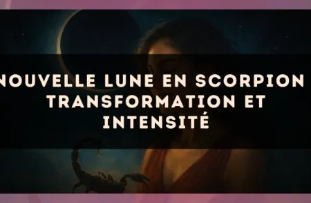 Nouvelle Lune en Scorpion : transformation et intensité