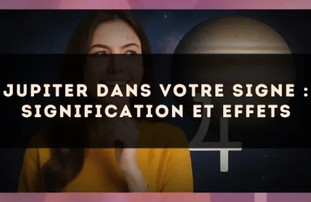 Jupiter dans votre signe : signification et effets