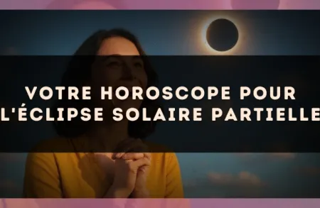 Votre horoscope pour l'éclipse solaire partielle