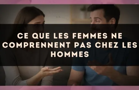 Ce que les femmes ne comprennent pas chez les hommes