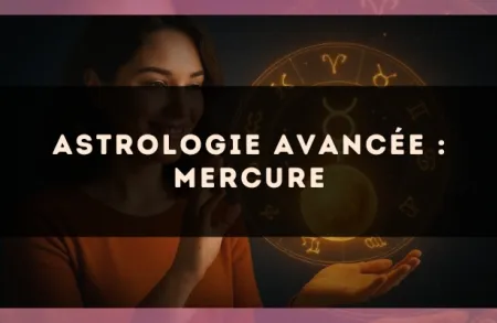 Astrologie avancée : Mercure