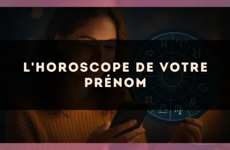 L'horoscope de votre prénom