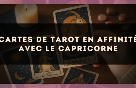 Cartes de tarot en affinité avec le Capricorne