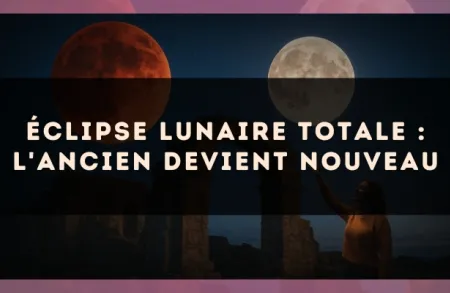 Éclipse lunaire totale : l'ancien devient nouveau