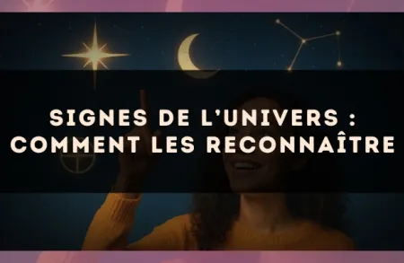 Signes de l’univers : comment les reconnaître