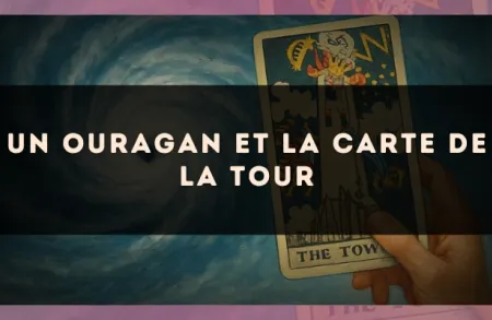 Un ouragan et la carte de la Tour
