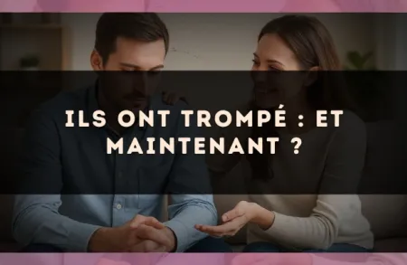 Ils ont trompé : et maintenant ?