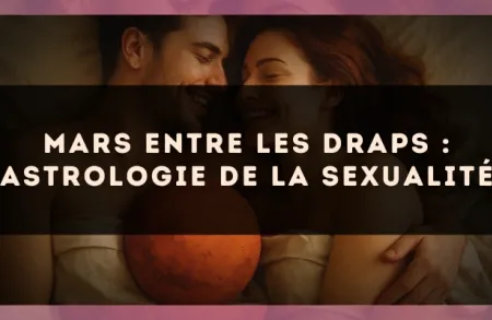 Mars entre les draps : astrologie de la sexualité