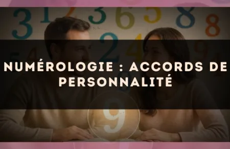Numérologie : accords de personnalité