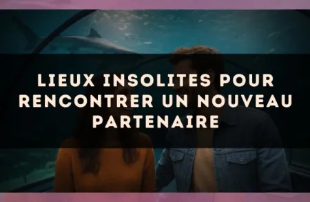 Lieux insolites pour rencontrer un nouveau partenaire