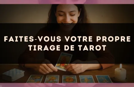 Faites?vous votre propre tirage de tarot
