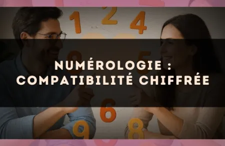 Numérologie : compatibilité chiffrée