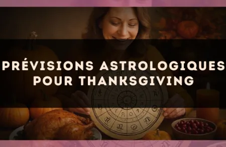 Prévisions Astrologiques pour Thanksgiving