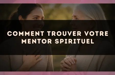 Comment trouver votre mentor spirituel