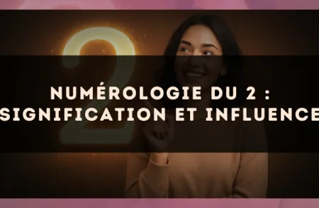 Numérologie du 2 : signification et influence
