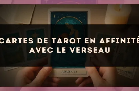Cartes de tarot en affinité avec le Verseau