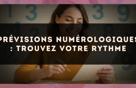 Prévisions numérologiques : trouvez votre rythme