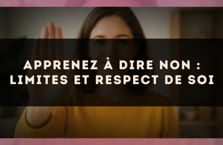 Apprenez à dire non : limites et respect de soi