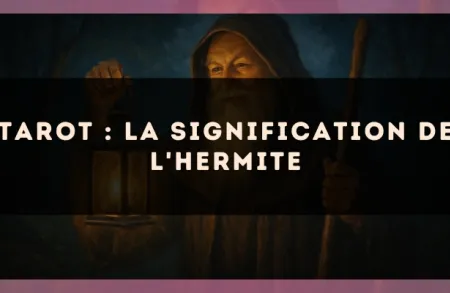 Tarot : la signification de l'Hermite