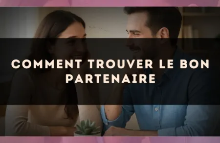 Comment Trouver Le Bon Partenaire Jimini fr Comment Trouver Le Bon Partenaire Jimini fr