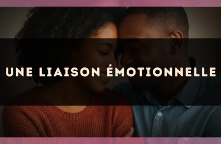 Une liaison émotionnelle