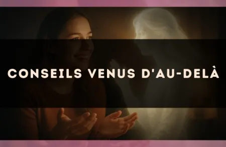 Conseils venus d'au-delà