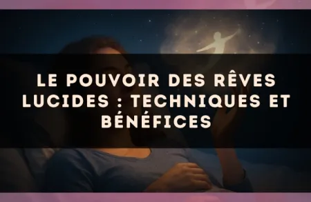 Le pouvoir des rêves lucides : techniques et bénéfices