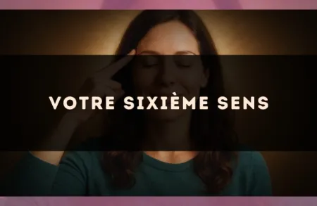 Votre sixième sens