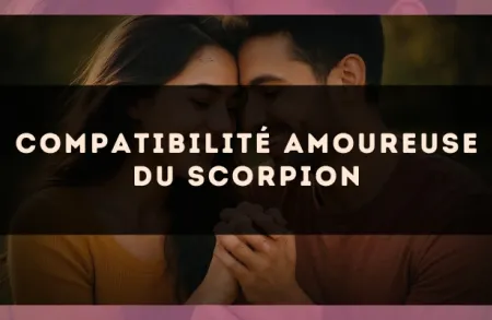 Compatibilité amoureuse du Scorpion