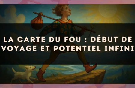 La carte du Fou : début de voyage et potentiel infini