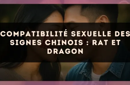 Compatibilité sexuelle des signes chinois : Rat et Dragon