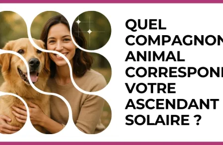 Test - Quel compagnon animal correspond à votre ascendant solaire ?