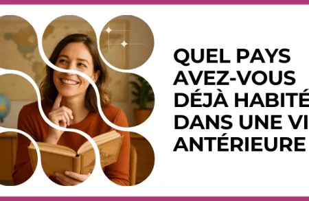 Test - Quel pays avez-vous déjà habité dans une vie antérieure ?