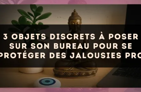 3 objets discrets à poser sur son bureau pour se protéger des jalousies pro