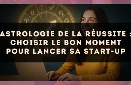 Astrologie de la réussite : choisir le bon moment pour lancer sa start-up