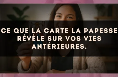 Ce que la carte La Papesse révèle sur vos vies antérieures.