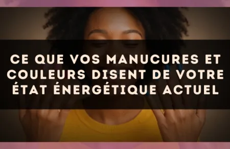 Ce que vos manucures et couleurs disent de votre état énergétique actuel