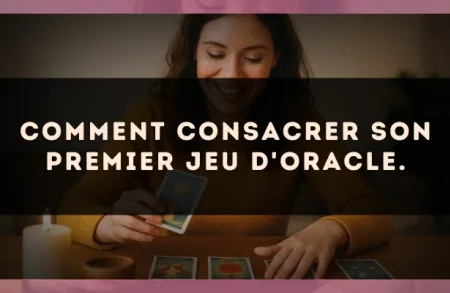 Comment consacrer son premier jeu d'Oracle.