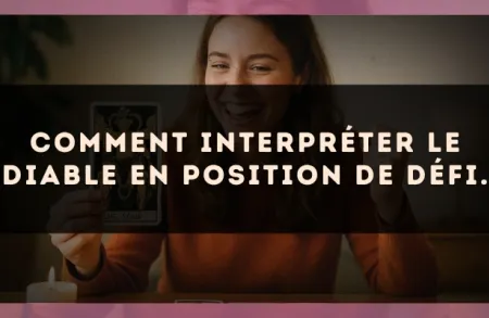 Comment interpréter Le Diable en position de défi.