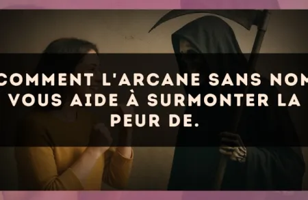 Comment L'Arcane sans nom vous aide à surmonter la peur de.